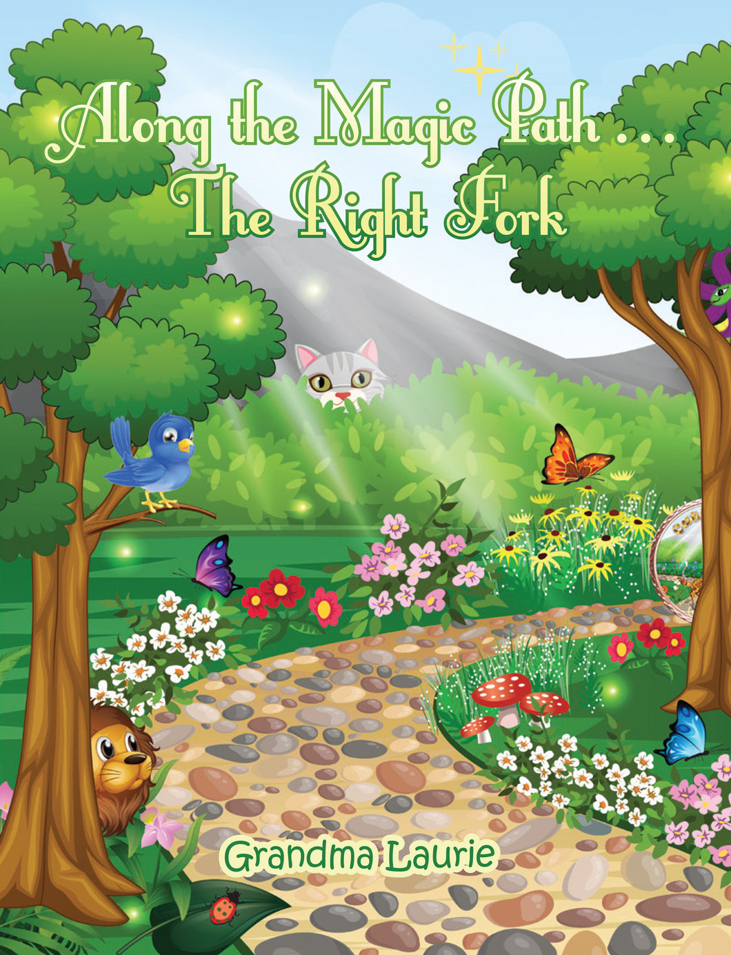 Along the Magic Path . . . the Right Fork Hardcover